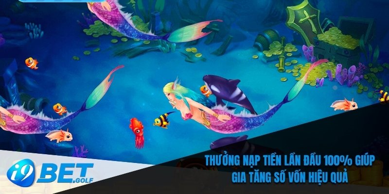 Thưởng nạp tiền lần đầu 100% giúp gia tăng số vốn hiệu quả