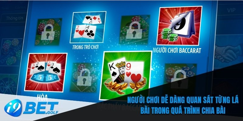 Cách Chơi Baccarat - Tối Ưu Chiến Thuật Cá Cược Tại I9bet 6 Người chơi dễ dàng quan sát từng lá bài trong quá trình chia bài