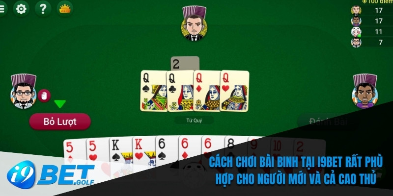 Cách chơi bài binh tại I9bet rất phù hợp cho người mới và cả cao thủ